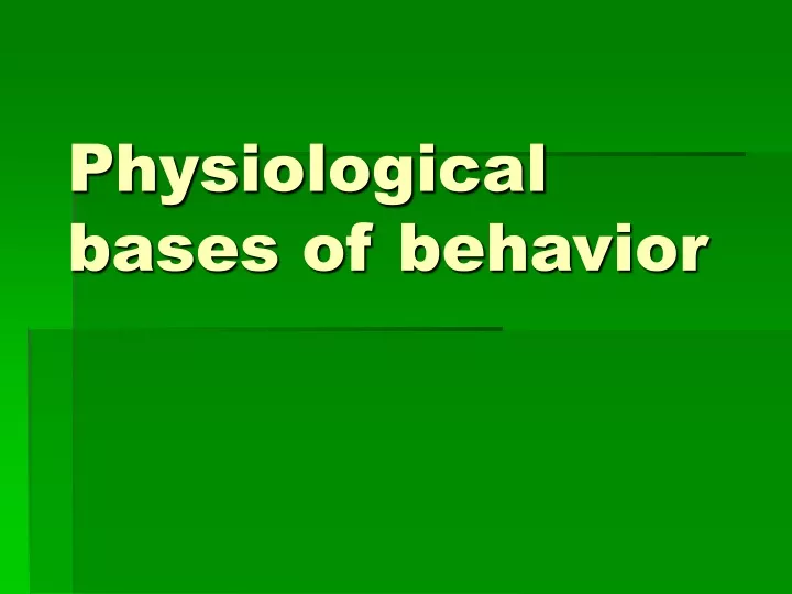 physiological bases of behavior n.