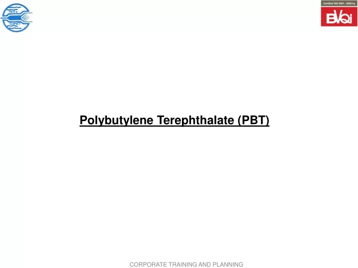 PPT - Polybutylene Terephthalate (PBT) PowerPoint Presentation, Free ...