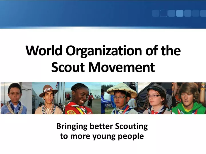 Ppt World Organization Of The Scout Movement Powerpoint Presentation