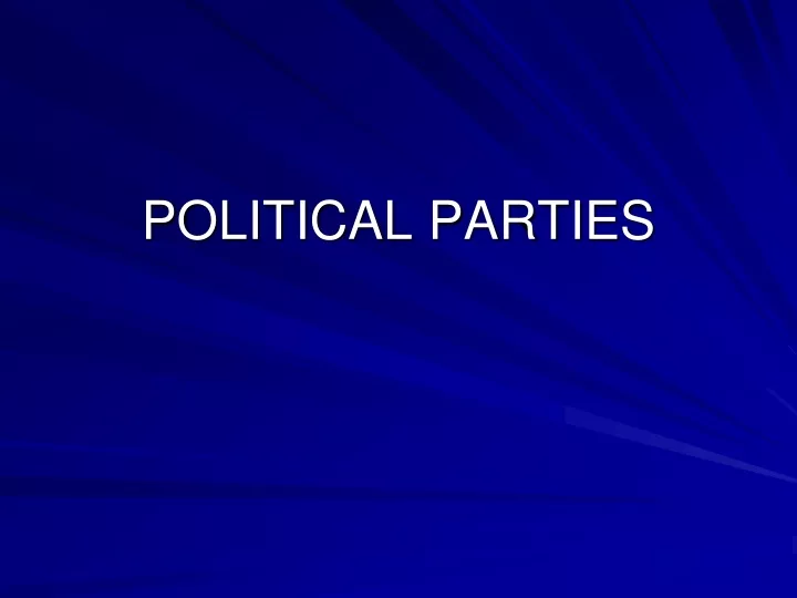 PPT - POLITICAL PARTIES PowerPoint Presentation, Free Download - ID:9575597