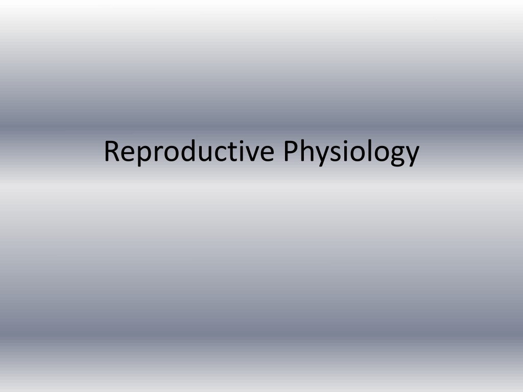 Ppt Reproductive Physiology Powerpoint Presentation Free Download Id9581909
