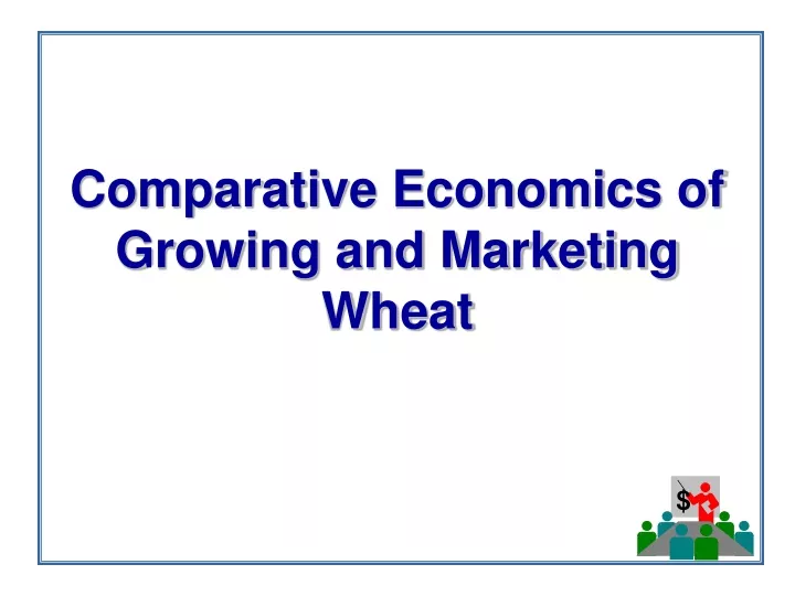 comparative economics of growing and marketing wheat n.