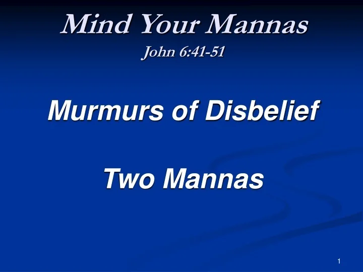 PPT - Mind Your Mannas John 6:41-51 PowerPoint Presentation, free ...