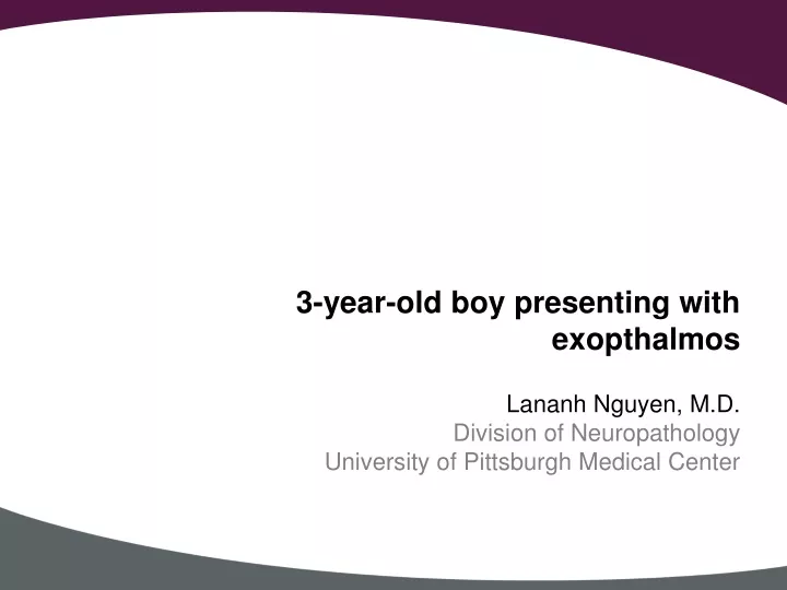 3 year old boy presenting with exopthalmos n.