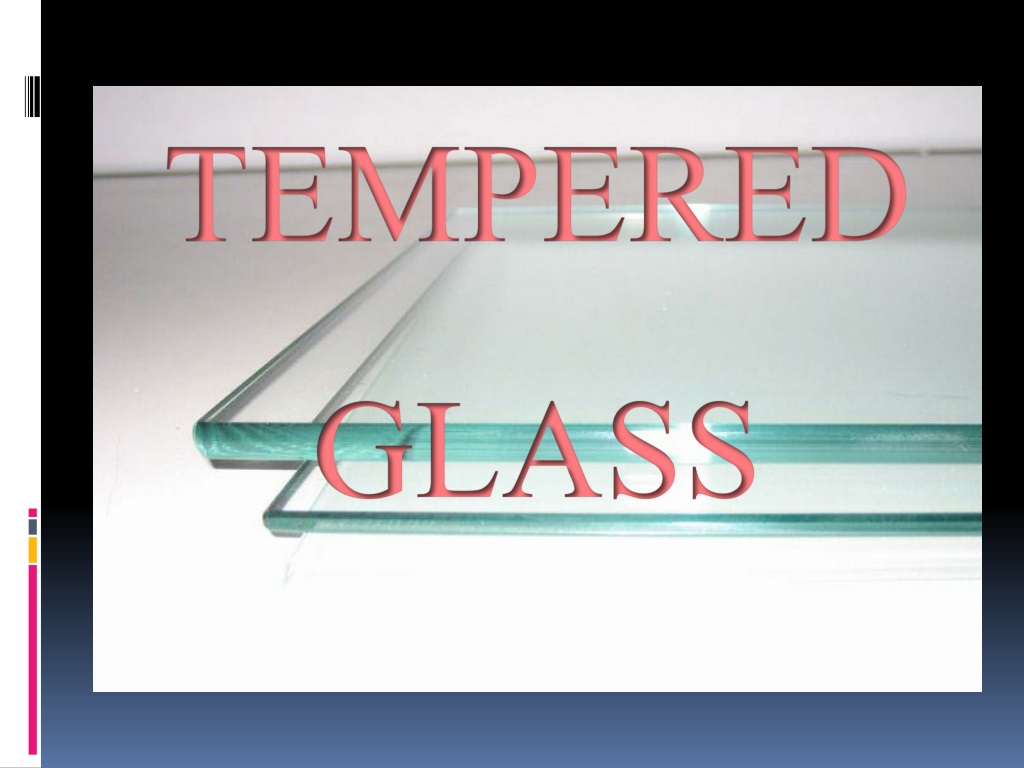 https://image5.slideserve.com/9587947/tempered-glass-l.jpg