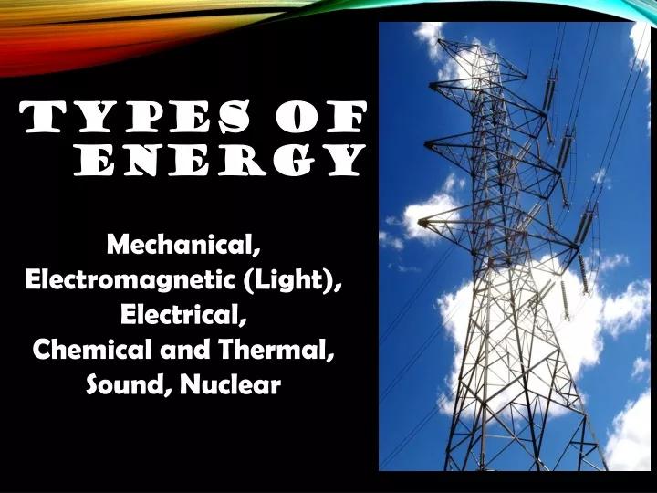 PPT - TYPES OF ENERGY PowerPoint Presentation, free download - ID:9590480