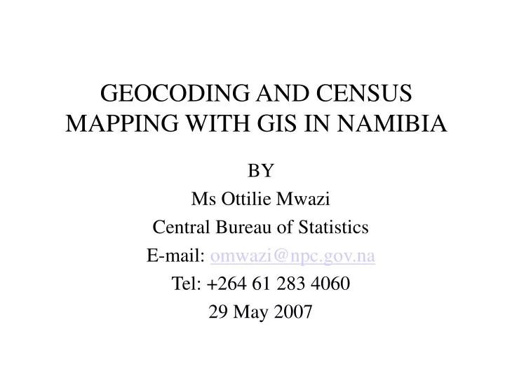 PPT GEOCODING AND CENSUS MAPPING WITH GIS IN NAMIBIA PowerPoint