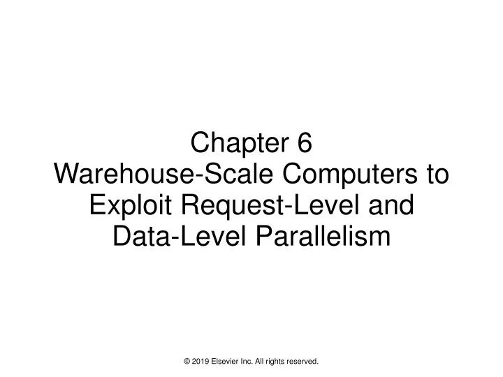 PPT Chapter 6 WarehouseScale Computers to Exploit RequestLevel and