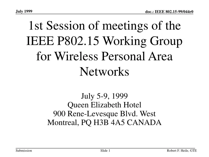 1st session of meetings of the ieee p802 15 working group for wireless personal area networks n.