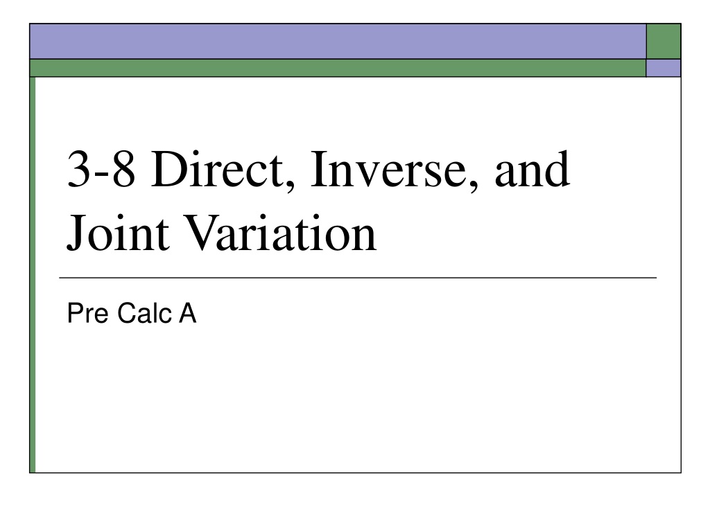 PPT - 3-8 Direct, Inverse, And Joint Variation PowerPoint Presentation ...