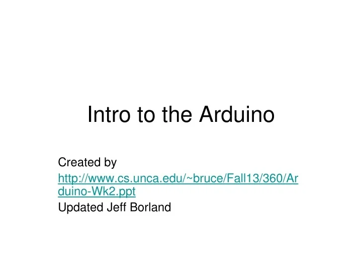 PPT - Intro to the Arduino PowerPoint Presentation, free download - ID ...