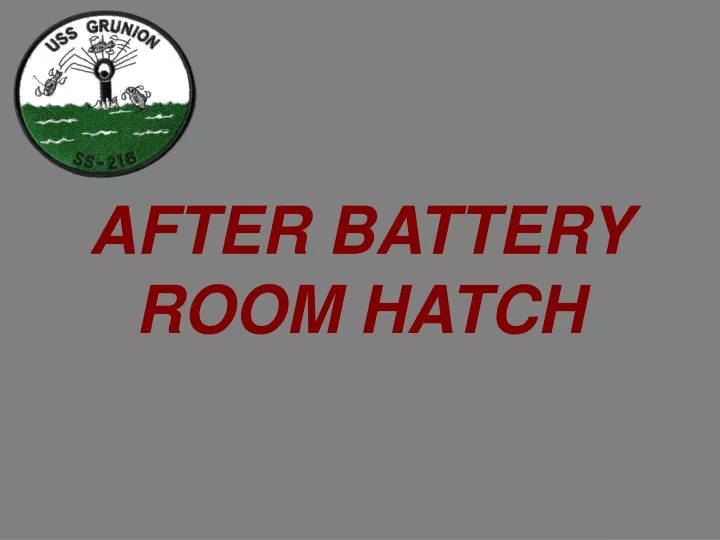 after battery room hatch n.
