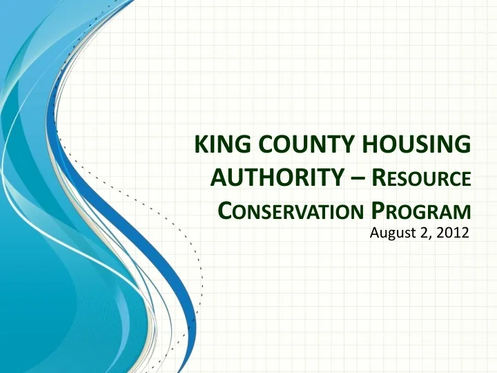 PPT KING COUNTY HOUSING AUTHORITY Resource Conservation Program