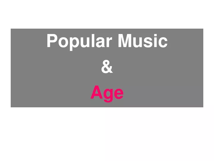 popular music age n.