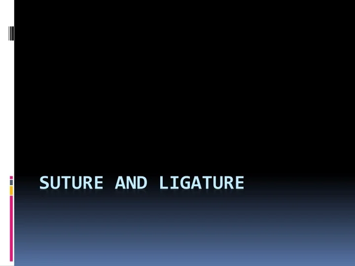 PPT Suture and Ligature PowerPoint Presentation, free download ID9603361