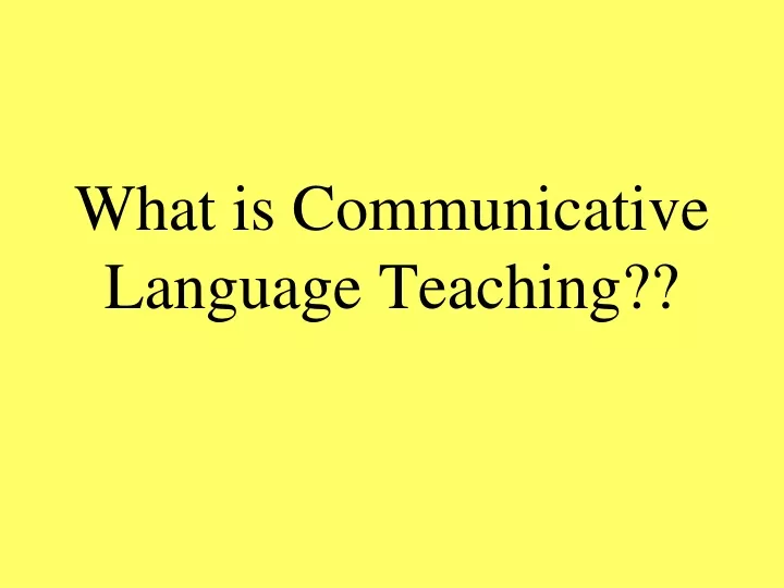 ppt-what-is-communicative-language-teaching-powerpoint-presentation