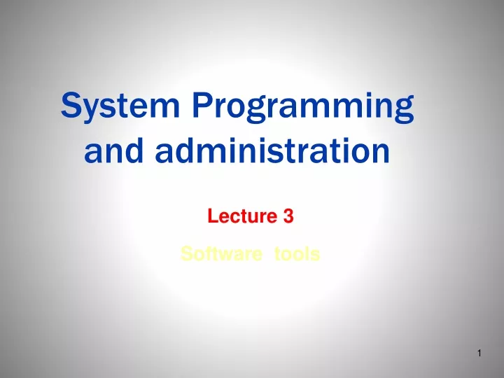 PPT - System Programming and administration PowerPoint Presentation ...