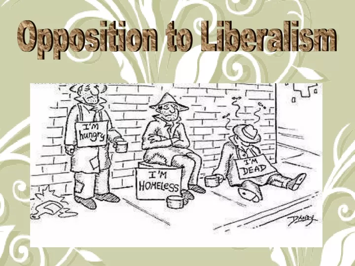 opposition to liberalism n.