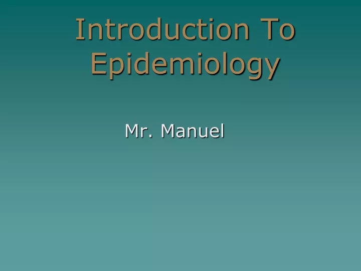 PPT - Introduction To Epidemiology PowerPoint Presentation, Free ...