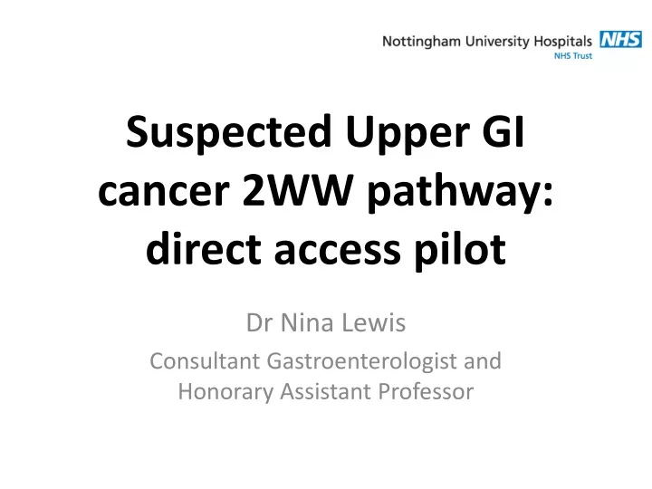 ppt-suspected-upper-gi-cancer-2ww-pathway-direct-access-pilot