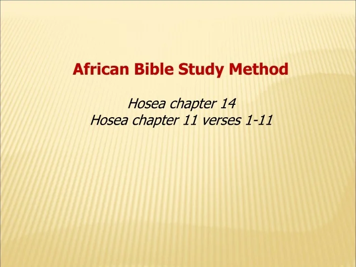 PPT African Bible Study Method Hosea chapter 14 Hosea chapter 11