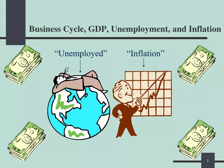 PPT - Business Cycle, GDP, Unemployment, and Inflation PowerPoint ...