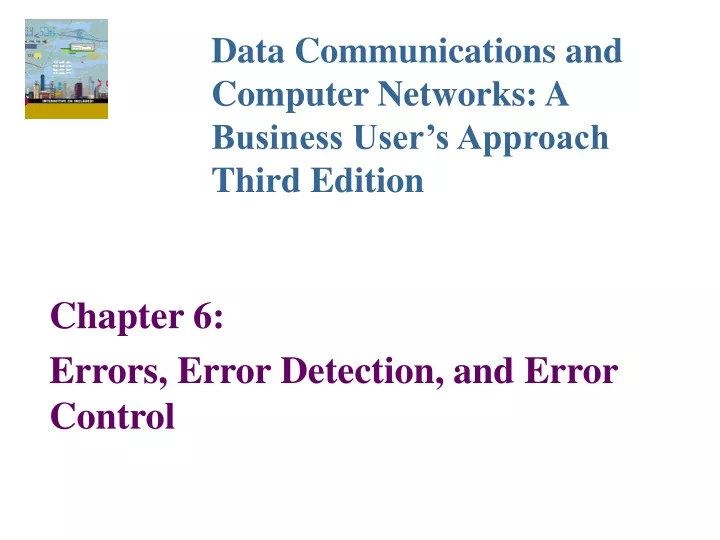 PPT - Chapter 6: Errors, Error Detection, And Error Control PowerPoint ...