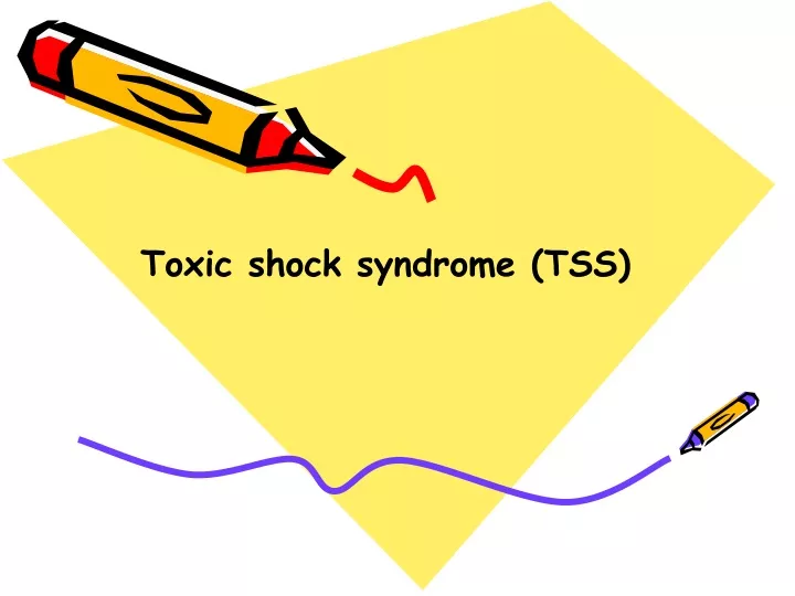 PPT - Toxic Shock Syndrome (TSS) PowerPoint Presentation, Free Download ...