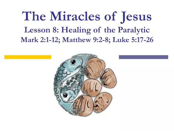 PPT The Miracles Of Jesus Lesson 8 Healing Of The Paralytic Mark 2 1 ppt-the-miracles-of-jesus-lesson-8-healing-of-the-paralytic-mark-2-1