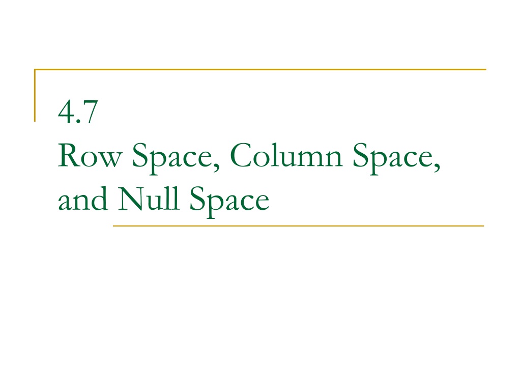 PPT 4.7 Row Space Column Space and Null Space PowerPoint