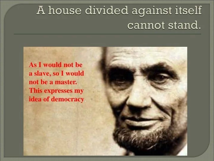PPT A house divided against itself cannot stand. PowerPoint