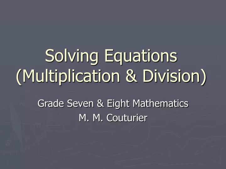 PPT Solving Equations Multiplication Division PowerPoint Presentation ID 9618647
