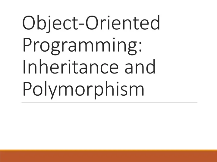 PPT - Object-Oriented Programming: Inheritance and Polymorphism ...