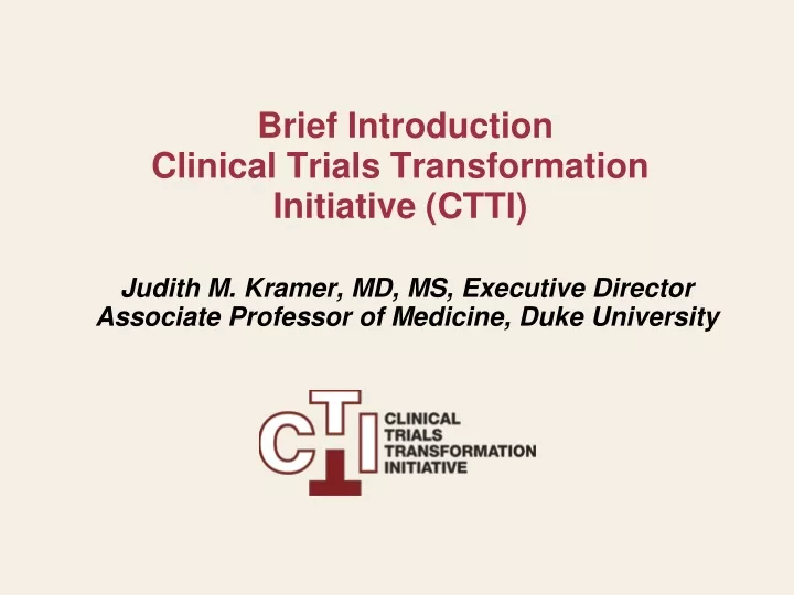 PPT - Brief Introduction Clinical Trials Transformation Initiative ...