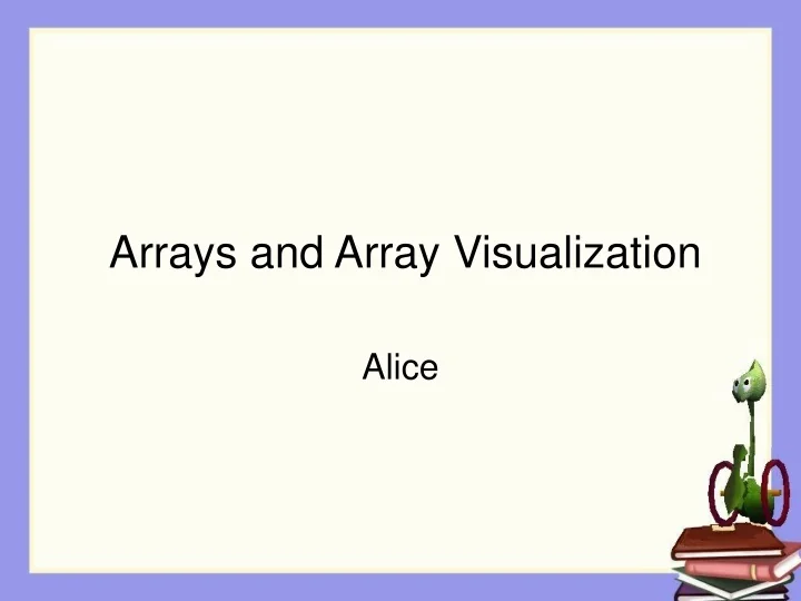 PPT - Arrays and Array Visualization PowerPoint Presentation, free ...