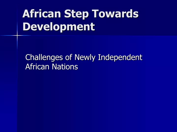 PPT African Step Towards Development PowerPoint Presentation, free download ID9628250