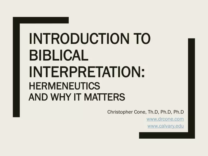 PPT - Introduction To Biblical Interpretation: Hermeneutics And Why It ...