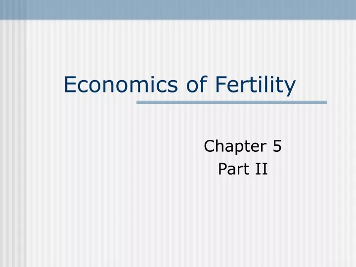 Ppt Economics Of Fertility Powerpoint Presentation Free Download