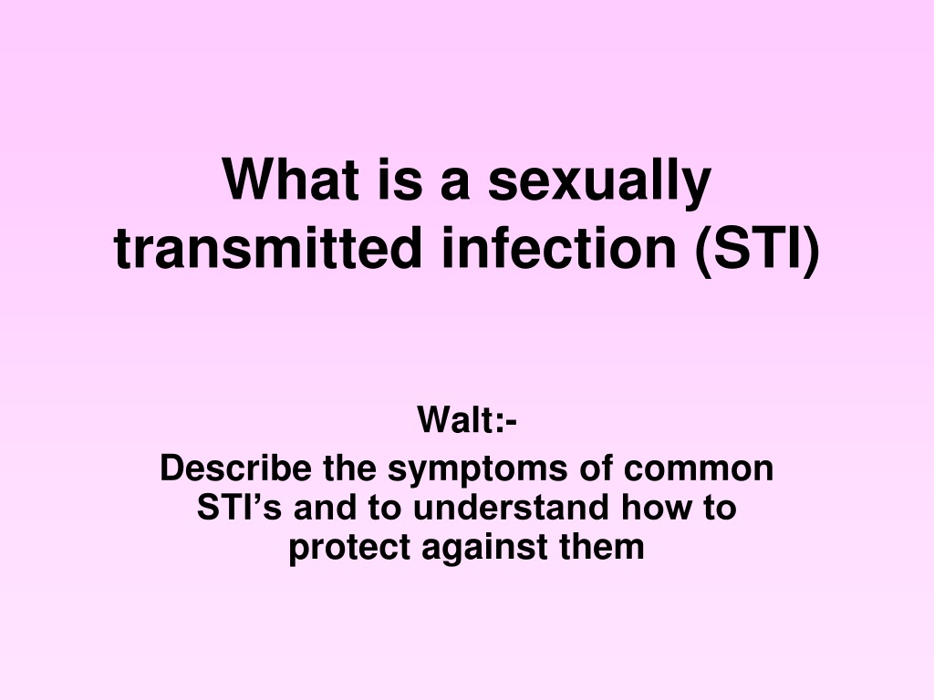 Ppt What Is A Sexually Transmitted Infection Sti Powerpoint Presentation Id9638975
