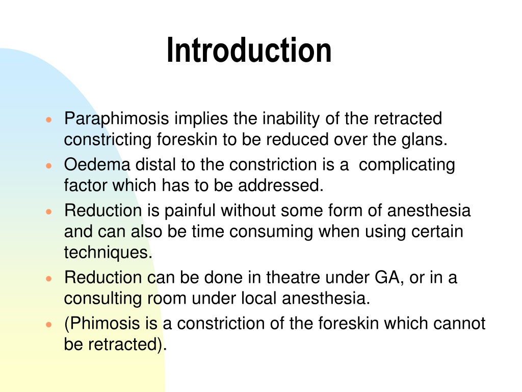 Foreskin is retracted under anesthesia with constriction of the penile