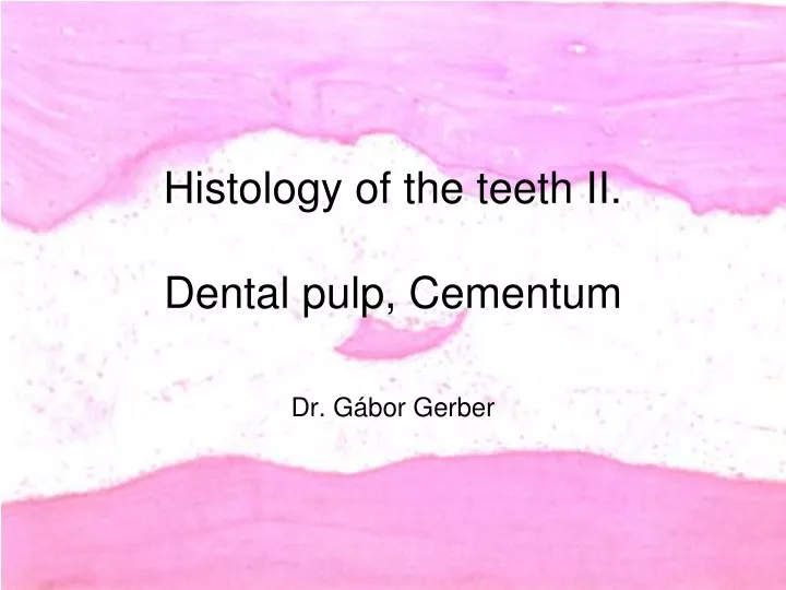 histology of the teeth ii dental pulp cementum n.