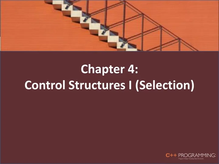 PPT - Chapter 4: Control Structures I (Selection) PowerPoint ...
