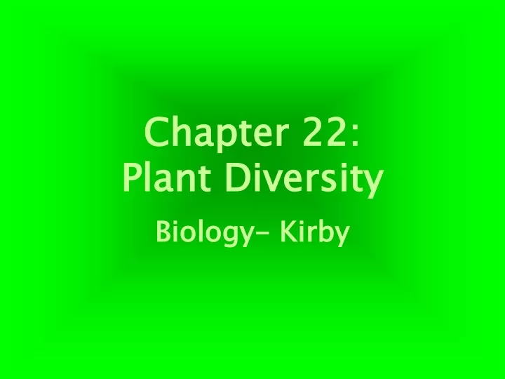 Ppt Chapter 22 Plant Diversity Powerpoint Presentation Free Download Id9643019 7047