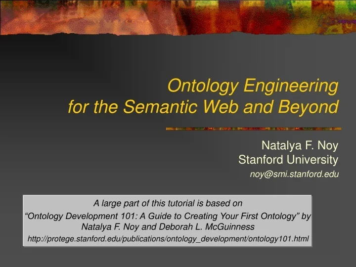 PPT - Ontology Engineering for the Semantic Web and Beyond PowerPoint ...