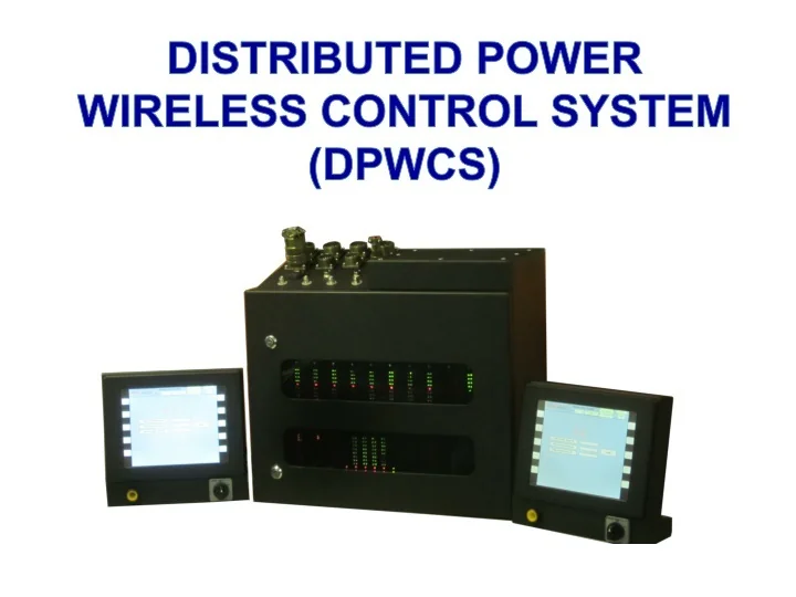 PPT - DISTRIBUTED POWER WIRELESS CONTROL SYSTEM (DPWCS) PowerPoint ...