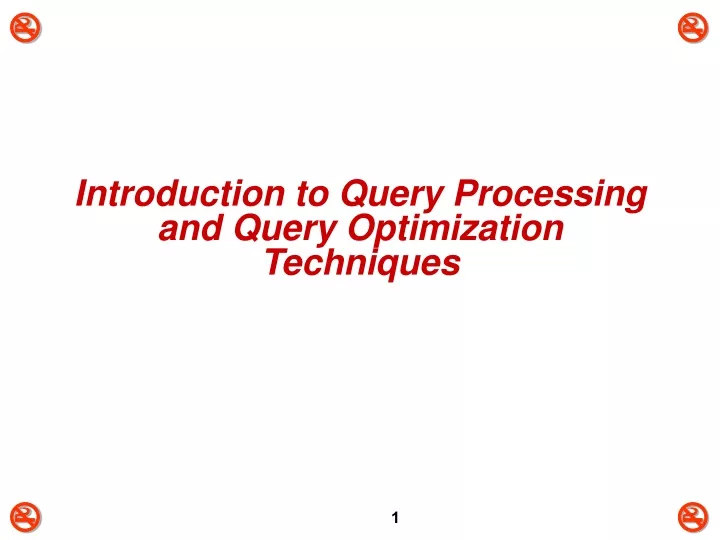 introduction to query processing and query optimization techniques n.