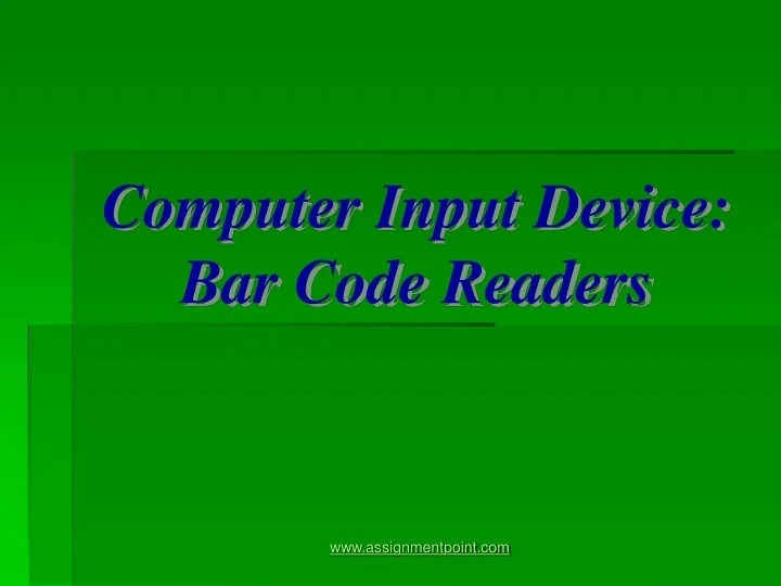PPT - Computer Input Device: Bar Code Readers PowerPoint Presentation ...