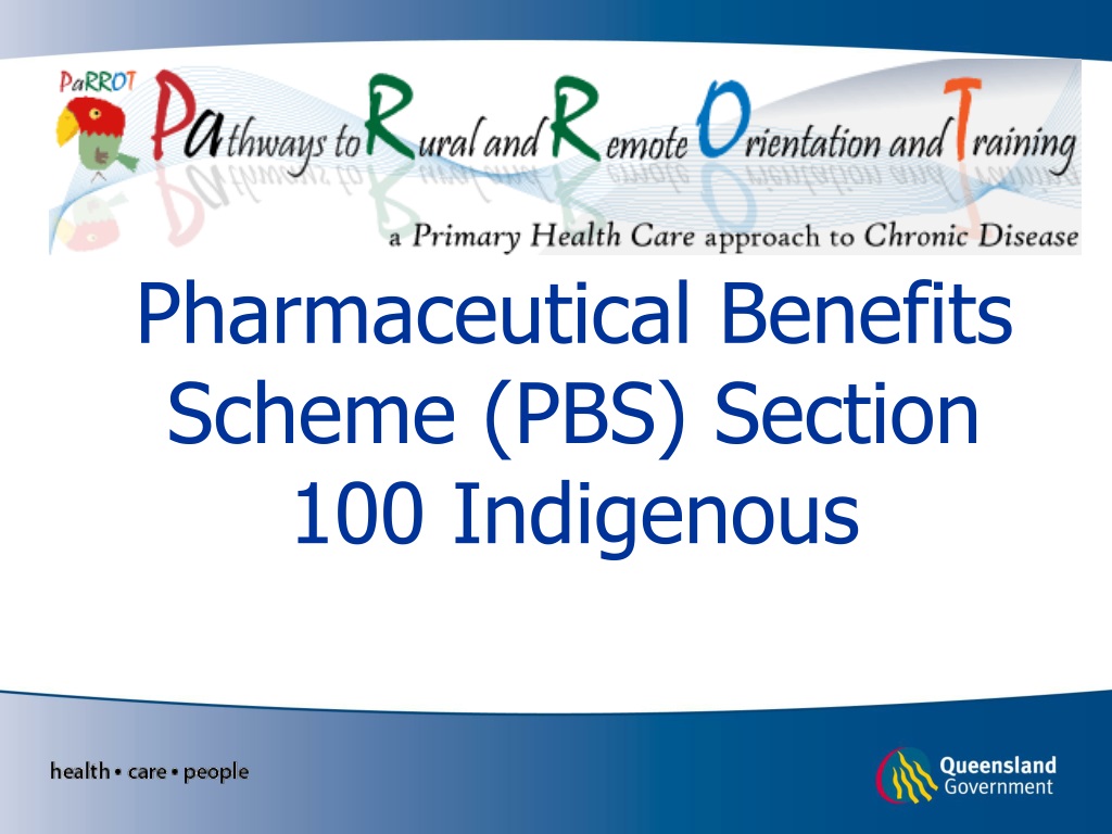 PPT - Pharmaceutical Benefits Scheme (PBS) Section 100 Indigenous ...