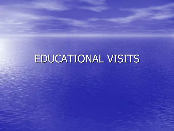 ea educational visits guidance