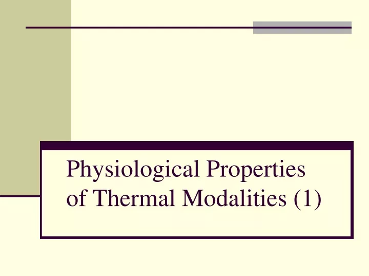 physiological properties of thermal modalities 1 n.